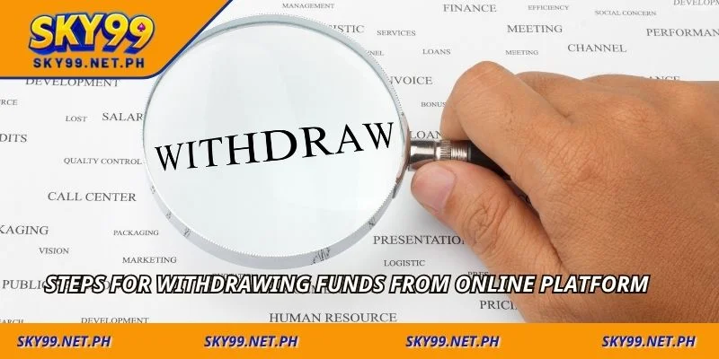 Steps for withdrawing funds from online platform