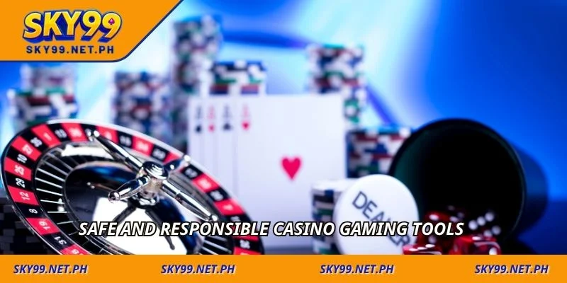 Safe and responsible casino gaming tools