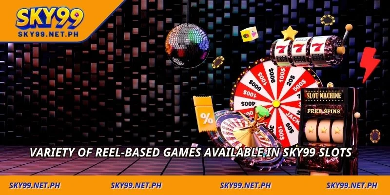 Variety of reel-based games available in sky99 slots