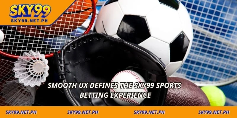 Smooth UX defines the sky99 sports betting experience