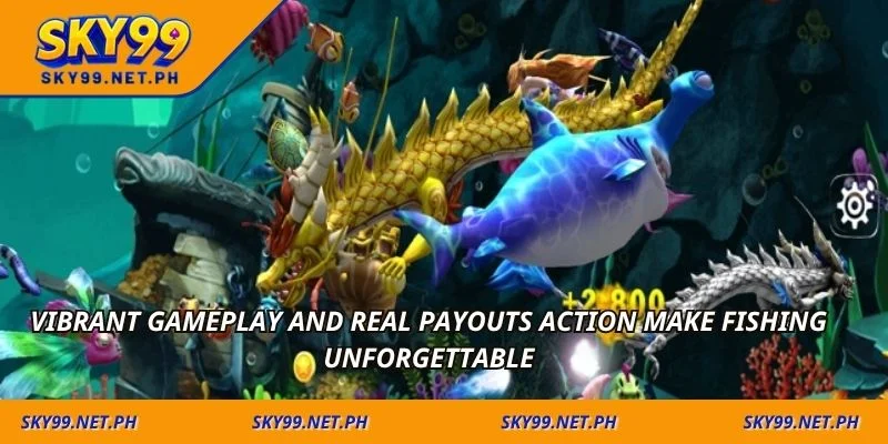 Vibrant gameplay and real payouts action make fishing unforgettable