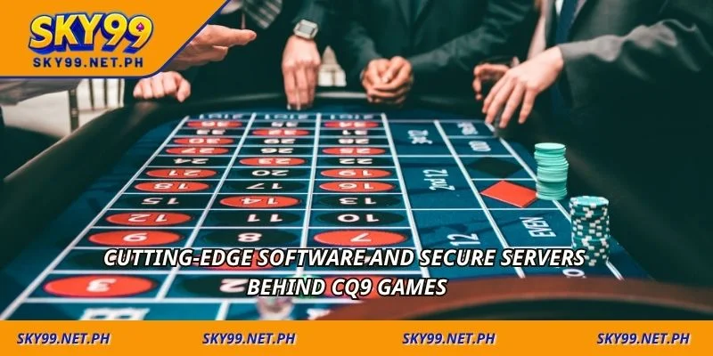 Cutting-edge software and secure servers behind CQ9 games
