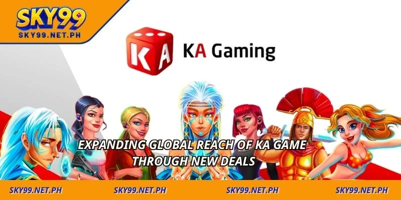 Expanding global reach of KA game through new deals