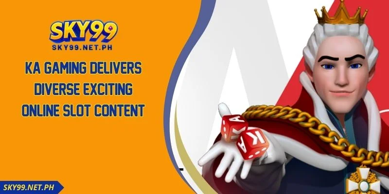 Ka Gaming Delivers Diverse Exciting Online Slot Content