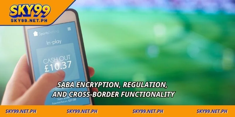 Saba encryption, regulation, and cross-border functionality