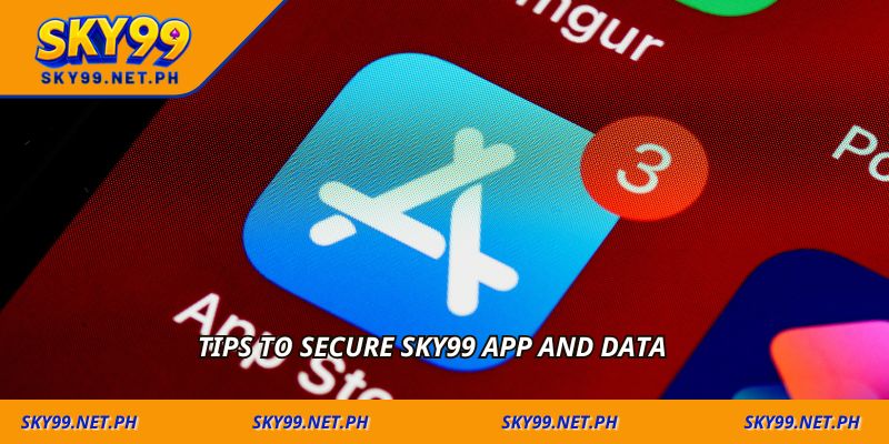 Tips to secure Sky99 app and data