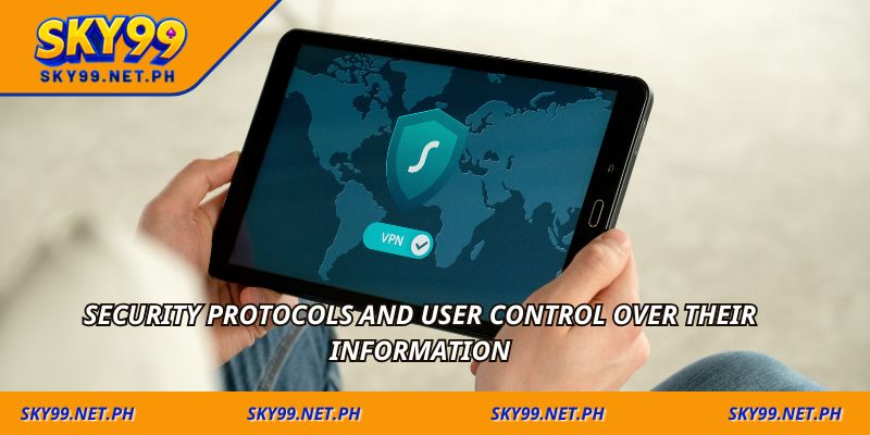 Security protocols and user control over their information