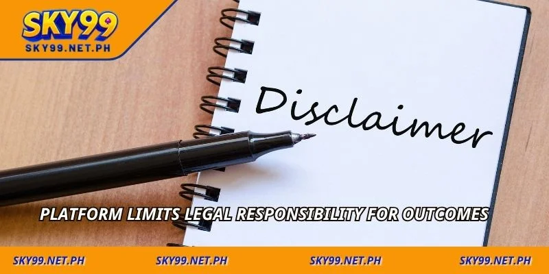 Platform limits legal responsibility for outcomes