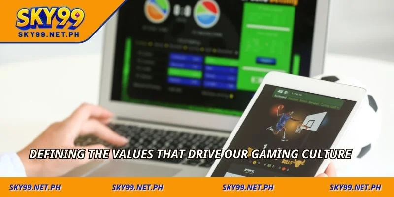 Defining the values that drive our gaming culture