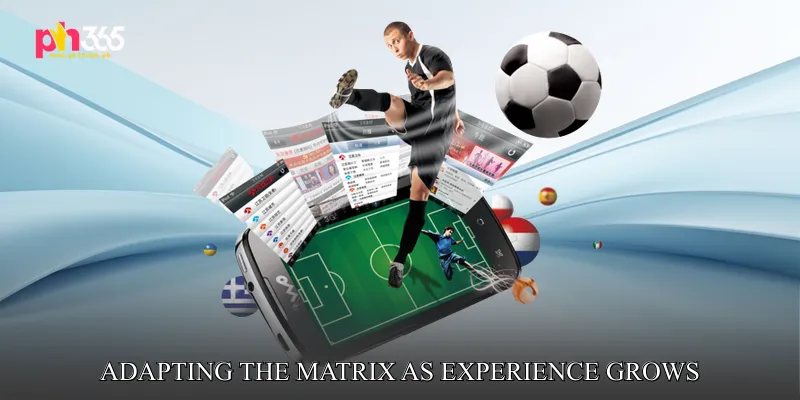 Adapting the Matrix as Experience Grows