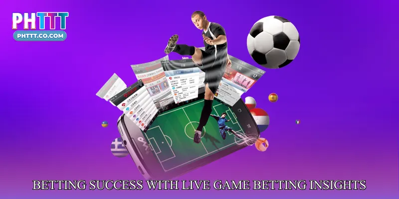 Maximizing Betting Success with Live Game Betting Insights