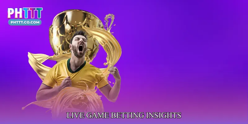 Live Game Betting Insights