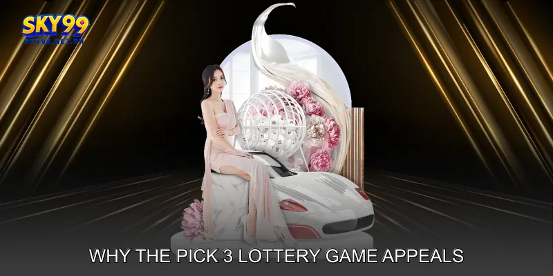 Why the Pick 3 Lottery Game Appeals to Modern Players