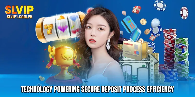 Technology powering Secure Deposit Process efficiency